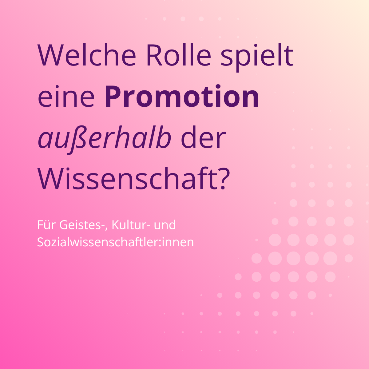 Welche Rolle spielt eine Promotion außerhalb der Wissenschaft?