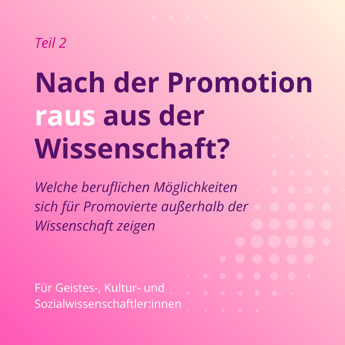 Nach der Promotion raus aus der Wissenschaft?