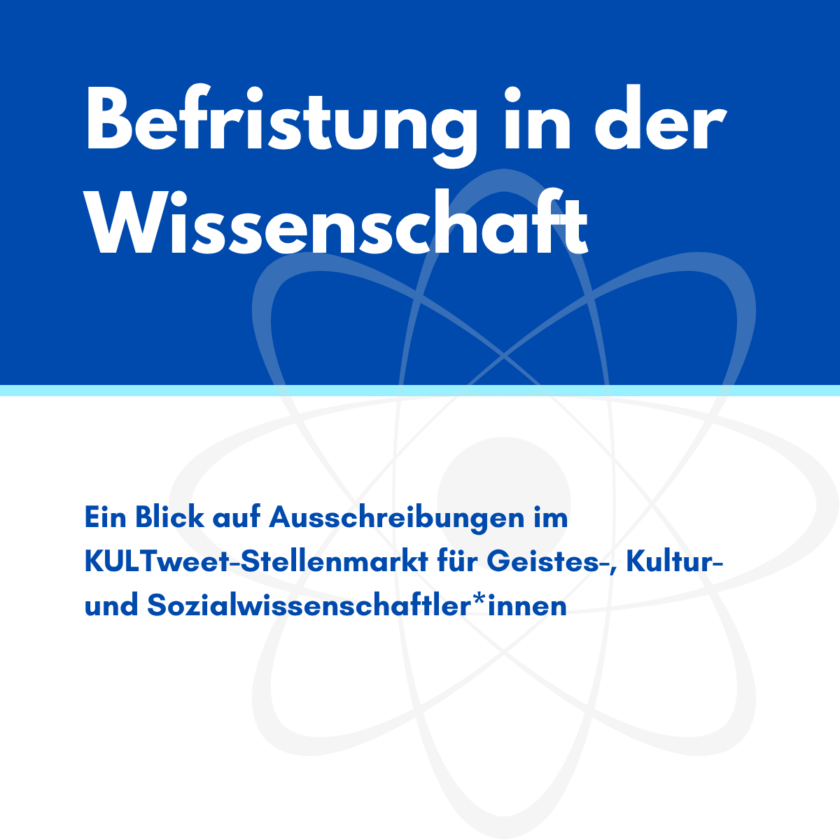 Befristung in der Wissenschaft Ein Blick auf Ausschreibungen im KULTweet-Stellenmarkt für Geistes-, Kultur- und Sozialwissenschaftler*innen