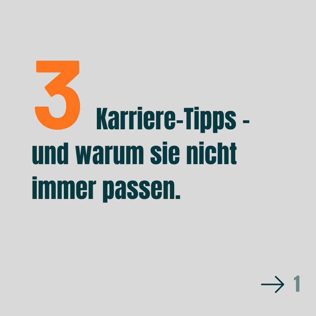 3 Karriere-Tipps - und warum sie nicht immer passen.